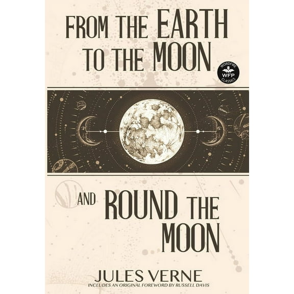 Wordfire Classics From the Earth to the Moon and Round the Moon, (Hardcover)