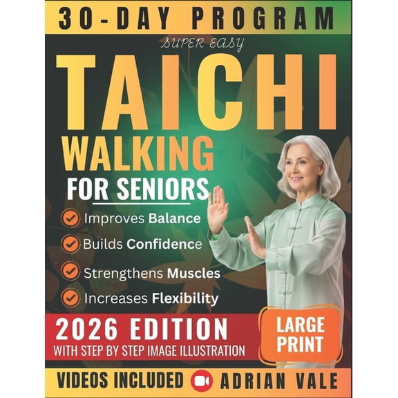 Super Easy Tai Chi Walking for Seniors: 30-Day Program to Improve Balance Prevent Falls Boost Confidence and Walk with J, (Paperback)