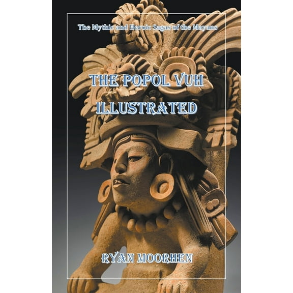 The Popol Vuh Illustrated, (Paperback)