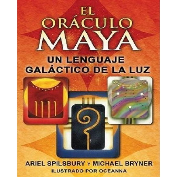 El Oraculo Maya: un Lenguaje Galactico de la Luz