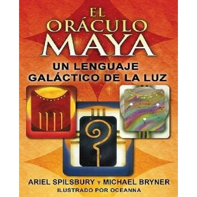 El Oraculo Maya: Un Lenguaje Galactico de La Luz