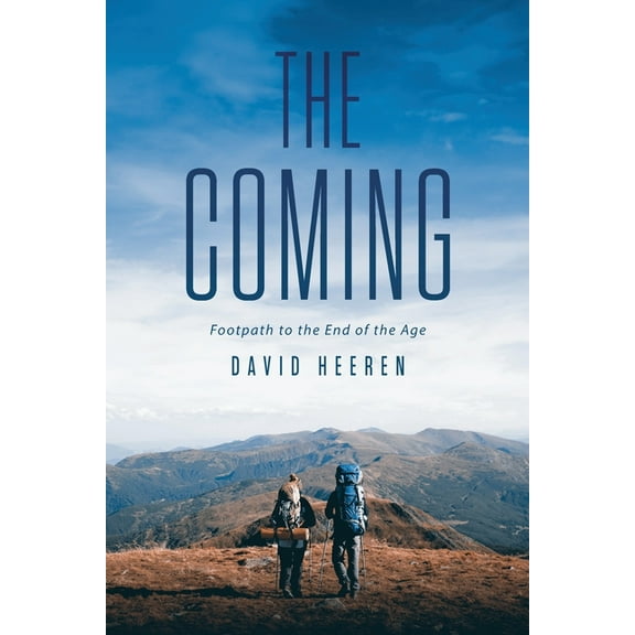 The Coming: Footpath to the End of the Age, (Paperback)