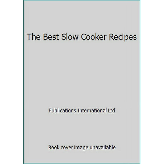 Pre-Owned The Best Slow Cooker Recipes (Hardcover) 1412726573 9781412726573