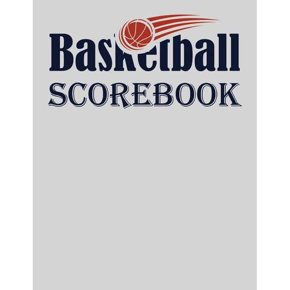 Basketball Scorebook: Basic 50 Game Basketball Scorebook