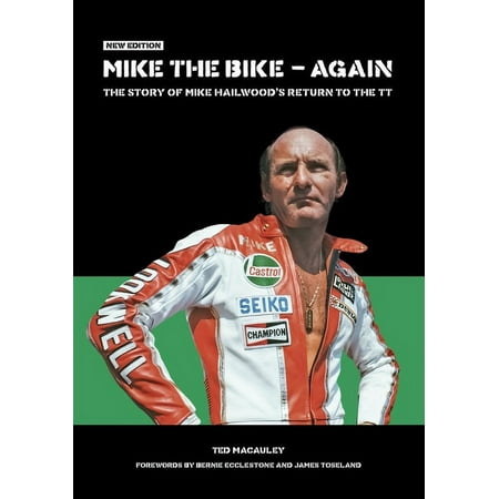 Mike the Bike - Again : The Story of Mike Hailwood's Return to the TT (Paperback)
