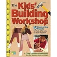 thumbnail image 1 of Pre-Owned The Kids' Building Workshop: 15 Woodworking Projects for Kids and Parents to Build Together (Hardcover) 1580175724 9781580175722, 1 of 1