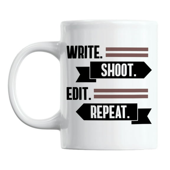 Write, Shoot, Edit, Repeat White Ceramic Coffee & Tea Mug for a Filmmaker (11oz)