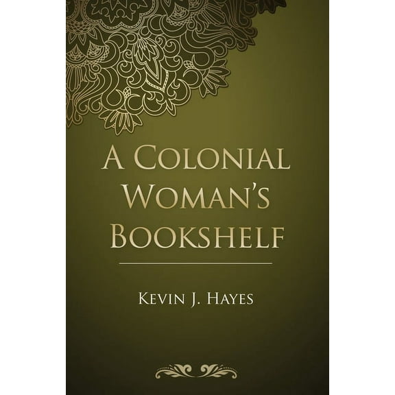 A Colonial Woman's Bookshelf (Paperback)