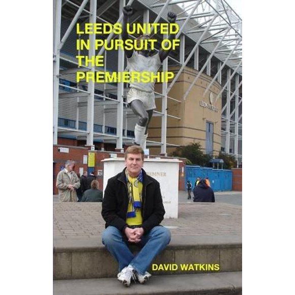 Leeds United - In Pursuit of the Premiership