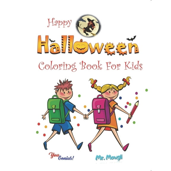 YouGenius Happy Halloween Coloring Book For Kids: Fun With Coloring - Spooky Cute Halloween Pages For Kids Ages 4-8 - Pumpkins Witch And More (Paperback)