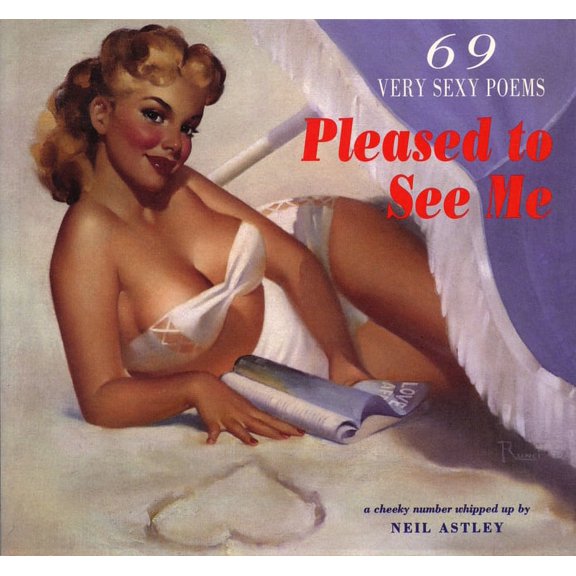 Pleased to See Me: 69 Very Sexy Poems (Paperback)