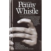 Penny & Tin Whistle How to Play the Penny Whistle, (Paperback)