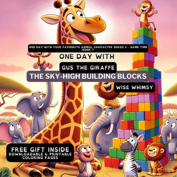 One Day with Your Favourite Animal Chara One Day With Gus the Giraffe: The Sky-High Building Blocks, Book 7, (Paperback)