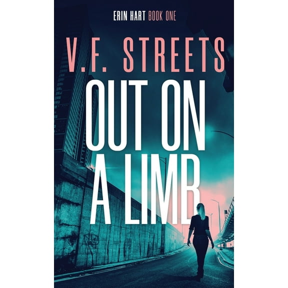 Vigilante Justice Out on a Limb: Erin Hart: Book One, (Paperback)