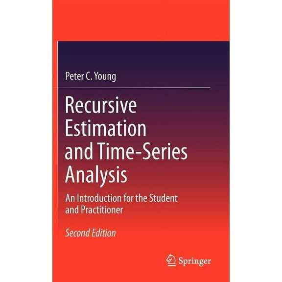 Recursive Estimation and Time-Series Analysis: An Introduction for the Student and Practitioner, (Hardcover)