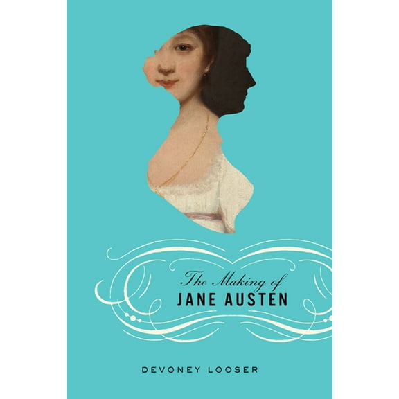 The Making of Jane Austen (Hardcover)
