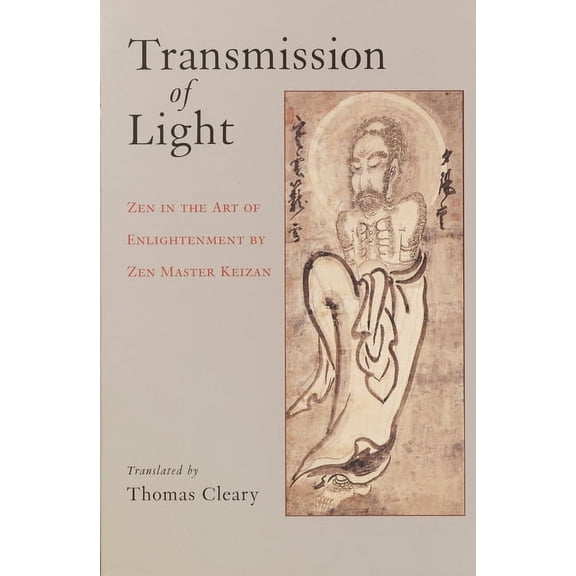 Transmission of Light: Zen in the Art of Enlightenment by Zen Master Keizan, (Paperback)