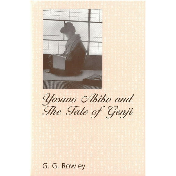 Michigan Monograph Japanese Studies Yosano Akiko and the Tale of Genji: Volume 28, (Paperback)