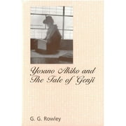 Michigan Monograph Japanese Studies: Yosano Akiko and the Tale of Genji : Volume 28 (Series #28) (Hardcover)