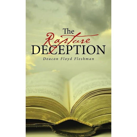 The Rapture Deception (Paperback)