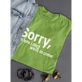 thumbnail image 3 of Sorry I'm Late. Didn't Want To T-Shirt Women -Image by Shutterstock, Female 3X-Large, 3 of 4