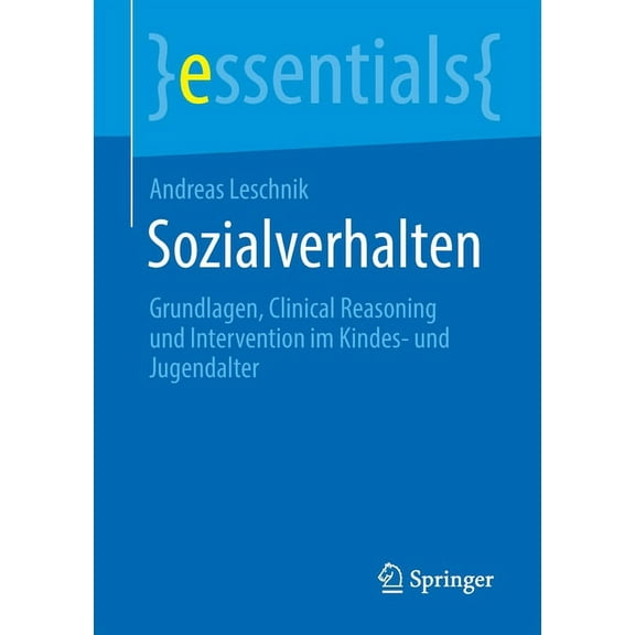 Essentials Sozialverhalten: Grundlagen, Clinical Reasoning Und Intervention Im Kindes- Und Jugendalter, (Paperback)