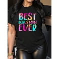 thumbnail image 1 of Best Bonus Mom Ever" Colorful Letter Print Black T-Shirt - Women's Casual Polyester Crew Neck Short Sleeve Tee, Machine Washable, 1 of 7