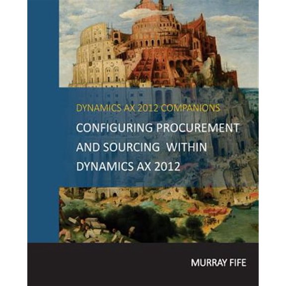 Pre-Owned Configuring Procurement and Sourcing within Dynamics AX 2012 (Paperback) by Murray Fife