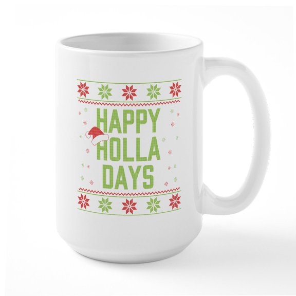 CafePress - Happy Holla Days - 15 oz Ceramic Large White Novelty Mug