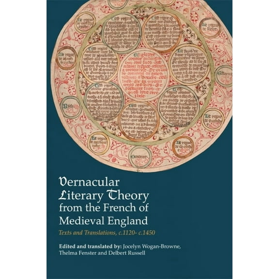 Vernacular Literary Theory from the French of Medieval England: Texts and Translations, C.1120-C.1450, (Paperback)