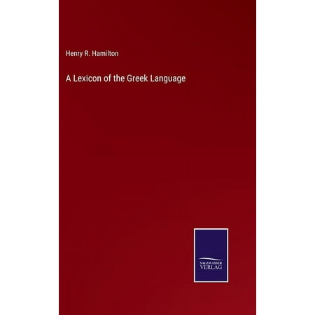 A Lexicon of the Greek Language, (Hardcover)