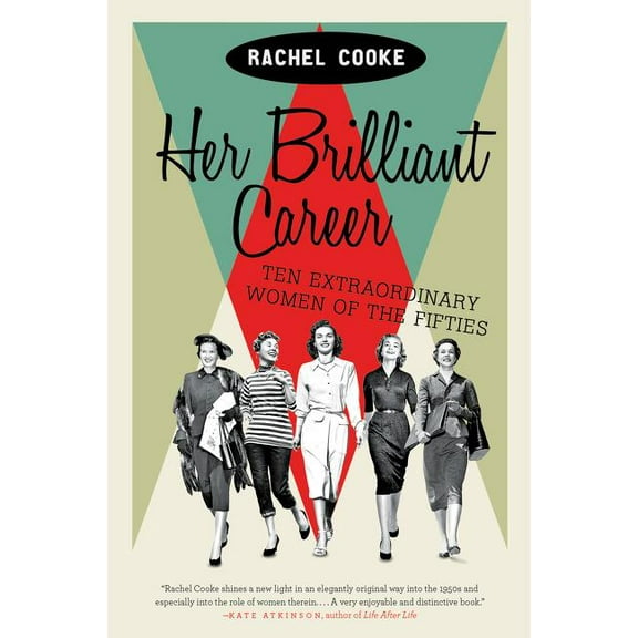 Her Brilliant Career: Ten Extraordinary Women of the Fifties, (Paperback)