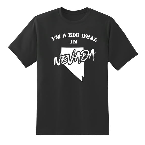 I'm A Big Deal in Nevada Funny Men or Women Graphic Nevada Map Tee Mens Graphic T Shirts Black,XL