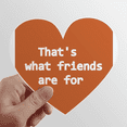 thumbnail image 1 of That's Friend Relationship Friendship Heart Vinyl Sticker Bicycle Bottle Decal, 1 of 3
