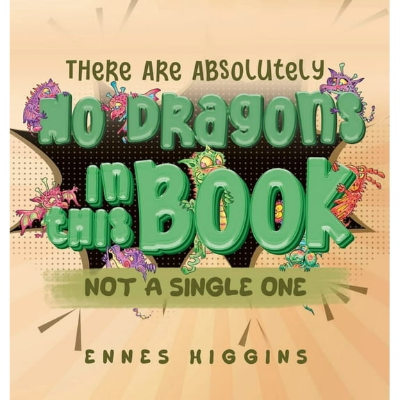 There Are Absolutely No Dragons In This Book, (Hardcover)
