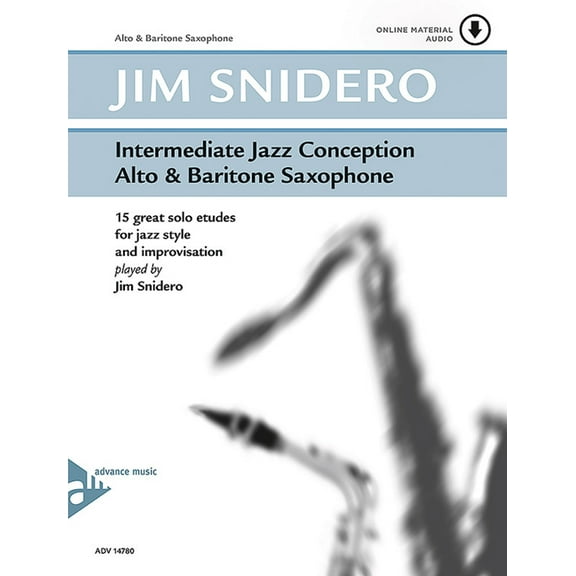 Advance Music: Intermediate Jazz Conception: Intermediate Jazz Conception Alto & Baritone Saxophone: 15 Great Solo Etudes for Jazz Style and Improvisation, Book & Online Audio (Paperback)