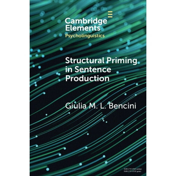 Elements in Psycholinguistics Structural Priming in Sentence Production, (Paperback)