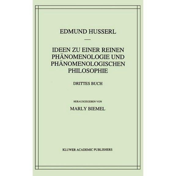 Husserliana: Edmund Husserl - Gesammelte Ideen Zu Einer Reinen PhÃ¤nomenologie Und PhÃ¤nomenologischen Philosophie: Die PhÃ¤nomenologie Und Die Fundamente Der Wisse, Book 5, (Hardcover)
