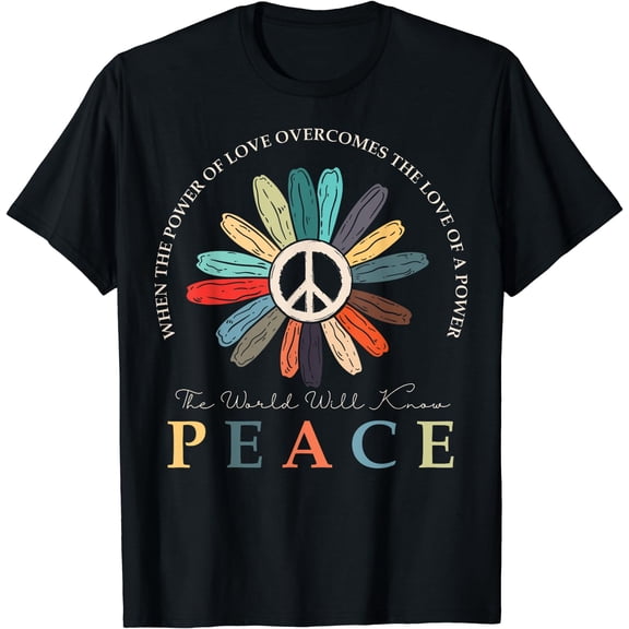 When The Power Of Love Overcomes The Love Of Power Flowers T-Shirt Black Small