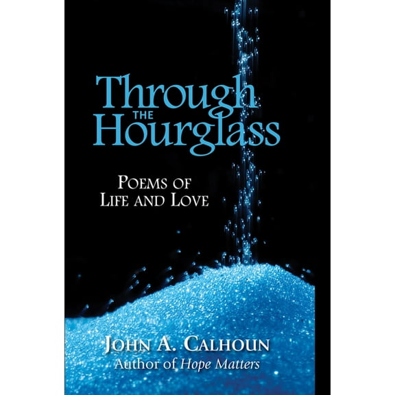 Through the Hourglass : Poems of Life and Love (Hardcover)