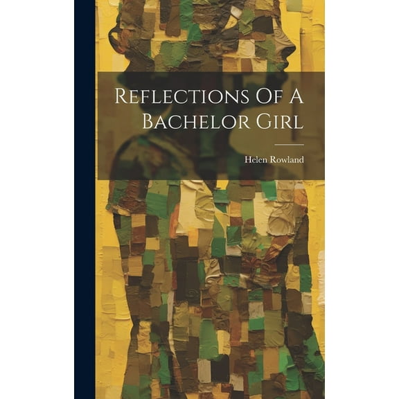 Reflections Of A Bachelor Girl (Hardcover)