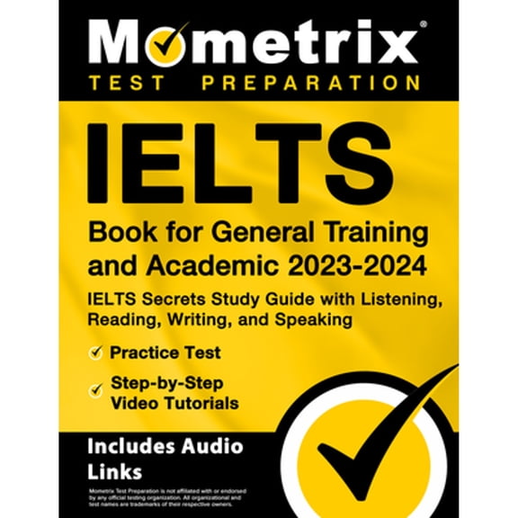 Pre-Owned Ielts Book for General Training and Academic 2023-2024 - Ielts Secrets Study Guide with Listening, Reading, Writing, and Speaking, Practice Test, Step (Paperback) 1516722515 9781516722518