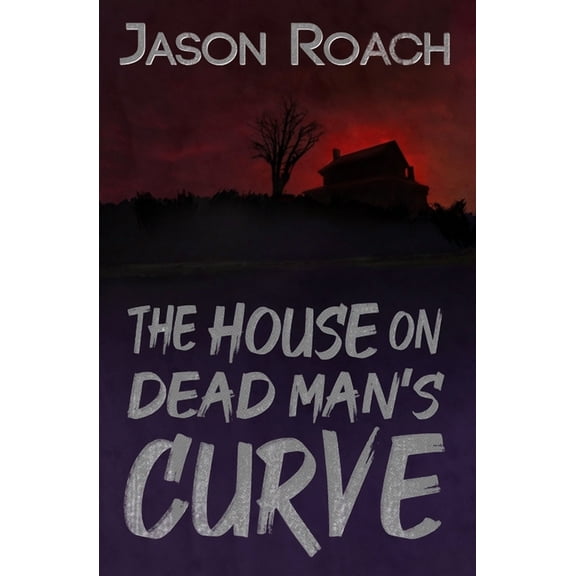 The House on Dead Man's Curve, (Paperback)