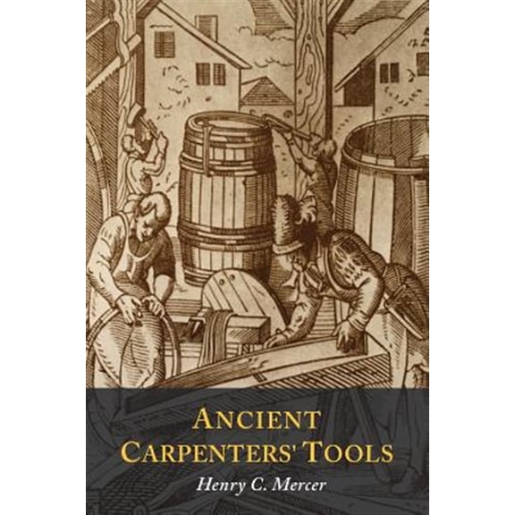 Pre-Owned Ancient Carpenters' Tools: Illustrated and Explained (Paperback)