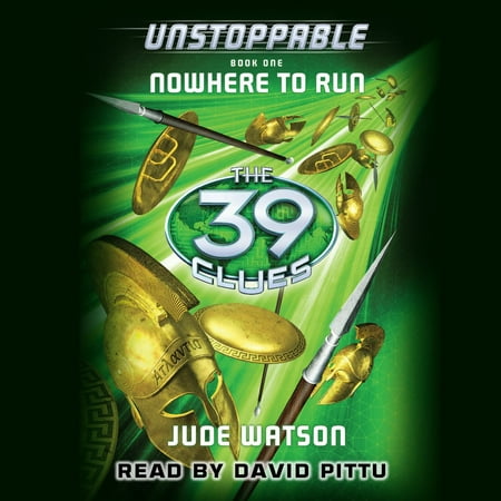 The 39 Clues: Unstoppable, Book 1: Nowhere to Run -