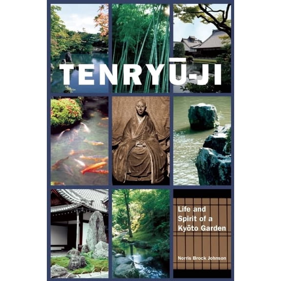 Pre-Owned Tenryu-ji: Life and Spirit of a Kyoto Garden [Hardcover] Johnson, Norris Brock