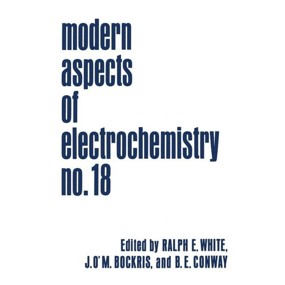 Modern Aspects of Electrochemistry Modern Aspects of Electrochemistry: Volume 18, Book 18, (Paperback)