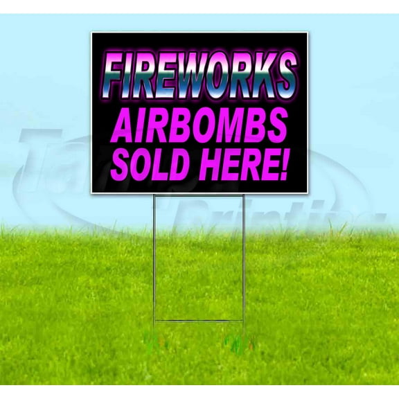 Fireworks Airbombs Sold Here (18" x 24") Yard Sign, Includes Metal Step Stake
