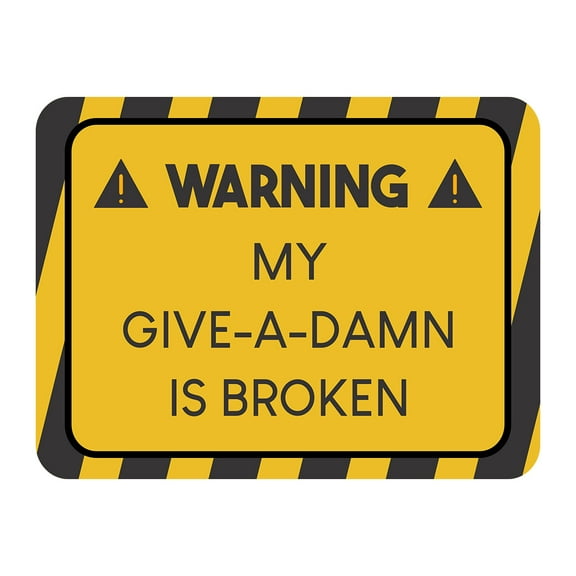 Classic Framed Plus Warning My Give-A-Damn Is Broken Door or Wall Sign | Funny Home Decor -Small