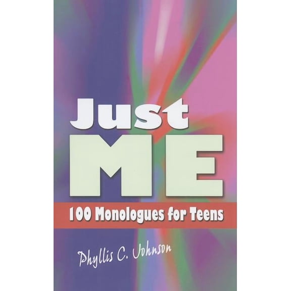 Just Me: 100 Monologues for Teens, (Paperback)